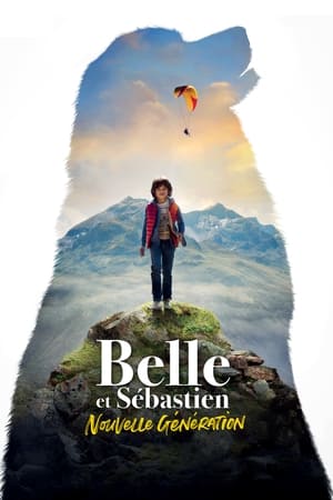 Belle and Sebastian: Next Generation Aka Belle et Sébastien: Nouvelle génération (2022) 