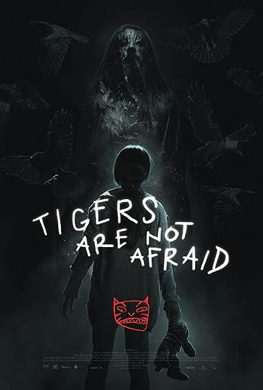 Tigers Are Not Afraid Aka Vuelven (2017)