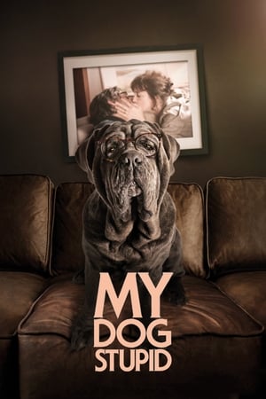 My Dog Stupid Aka Mon chien Stupide (2019)