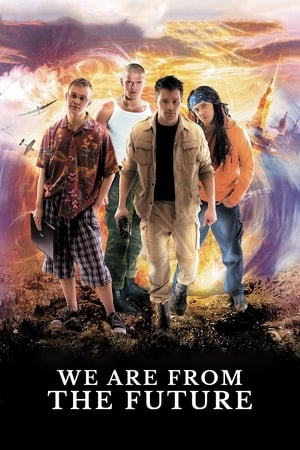 We Are from the Future Aka My iz budushchego (2008) 