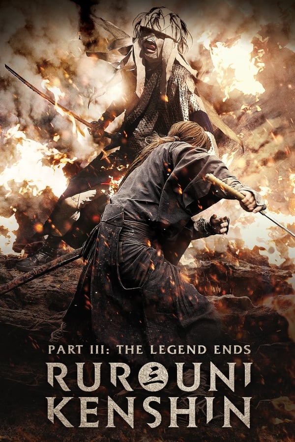 Rurouni Kenshin Part III: The Legend Ends Aka Rurôni Kenshin: Densetsu no saigo-hen (2014)