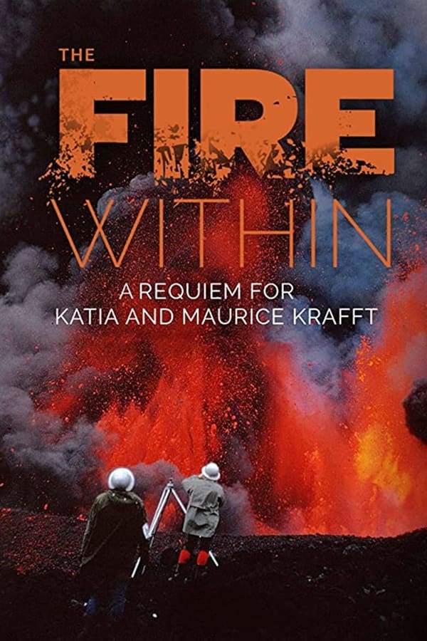 The Fire Within: A Requiem for Katia and Maurice Krafft (2022)