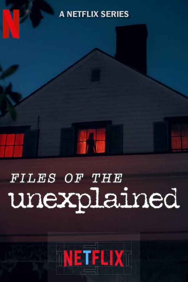 Files of the Unexplained (2024)