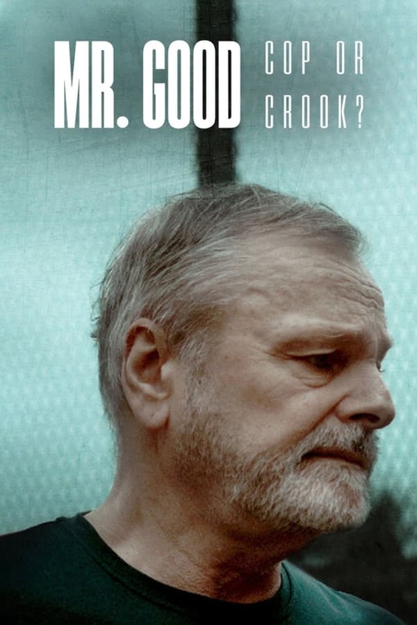 Mr. Good: Cop or Crook? (2022)