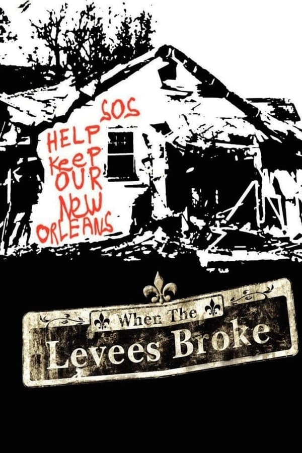 When the Levees Broke: A Requiem in Four Acts (2006)