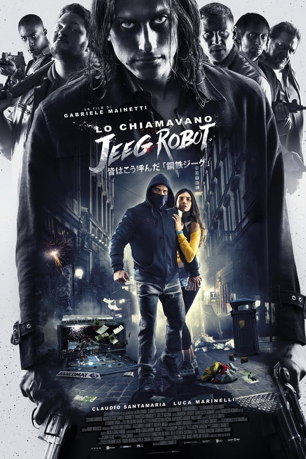 Lo chiamavano Jeeg Robot Aka They Call Me Jeeg (2016)