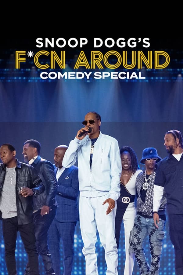 Snoop Dogg's F*cn Around Comedy Special (2022) 