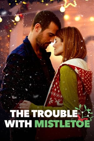 The Trouble with Mistletoe (2017) 