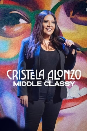 Cristela Alonzo: Middle Classy (2022) 