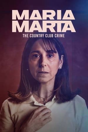 María Marta: The Country Club Crime Aka María Marta: El crimen del country (2022) 1x1