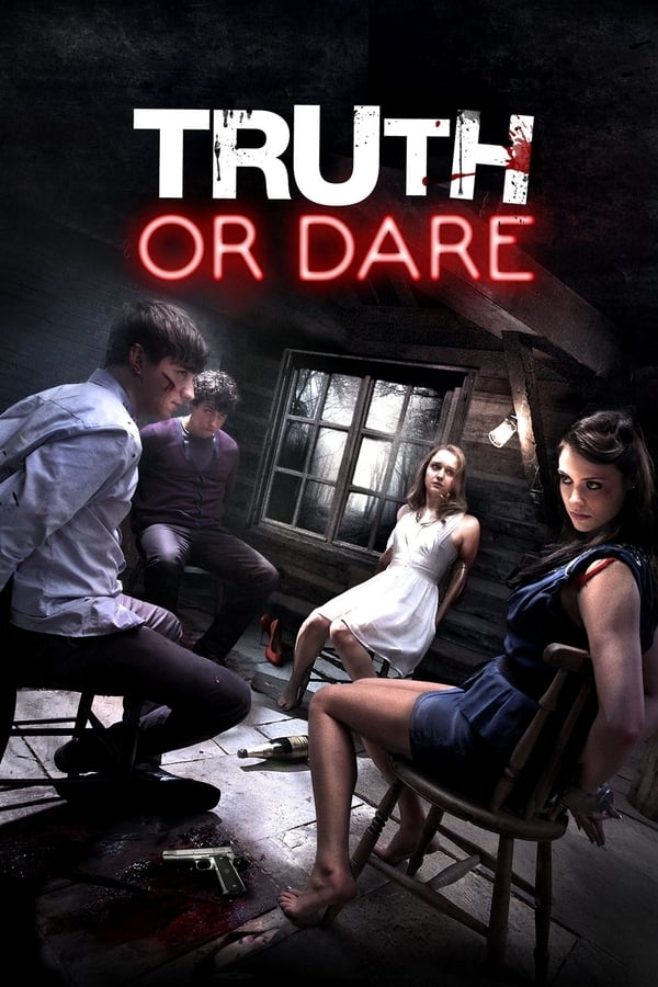 Truth or Dare Aka Truth or Die (2012)