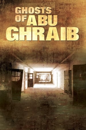 Ghosts of Abu Ghraib (2007)