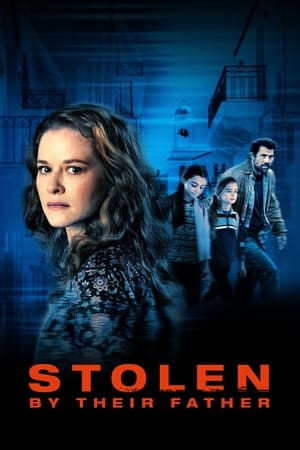 Stolen by Their Father Aka Stolen Hearts: The Lizbeth Meredith Story (2022) 