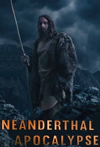 Neanderthal Apocalypse (2015) 1x2