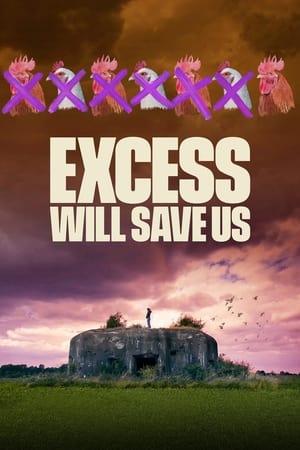 Excess Will Save Us (2022)